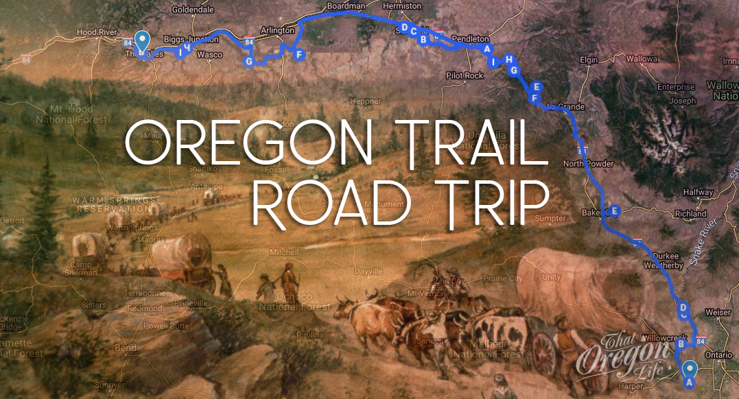 The Most Awesomely Epic Oregon Trail Road Trip You’ll Ever Take